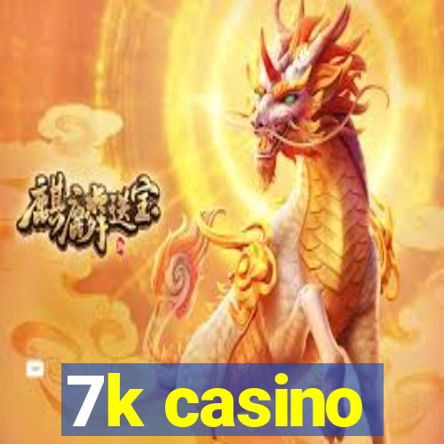 7k casino